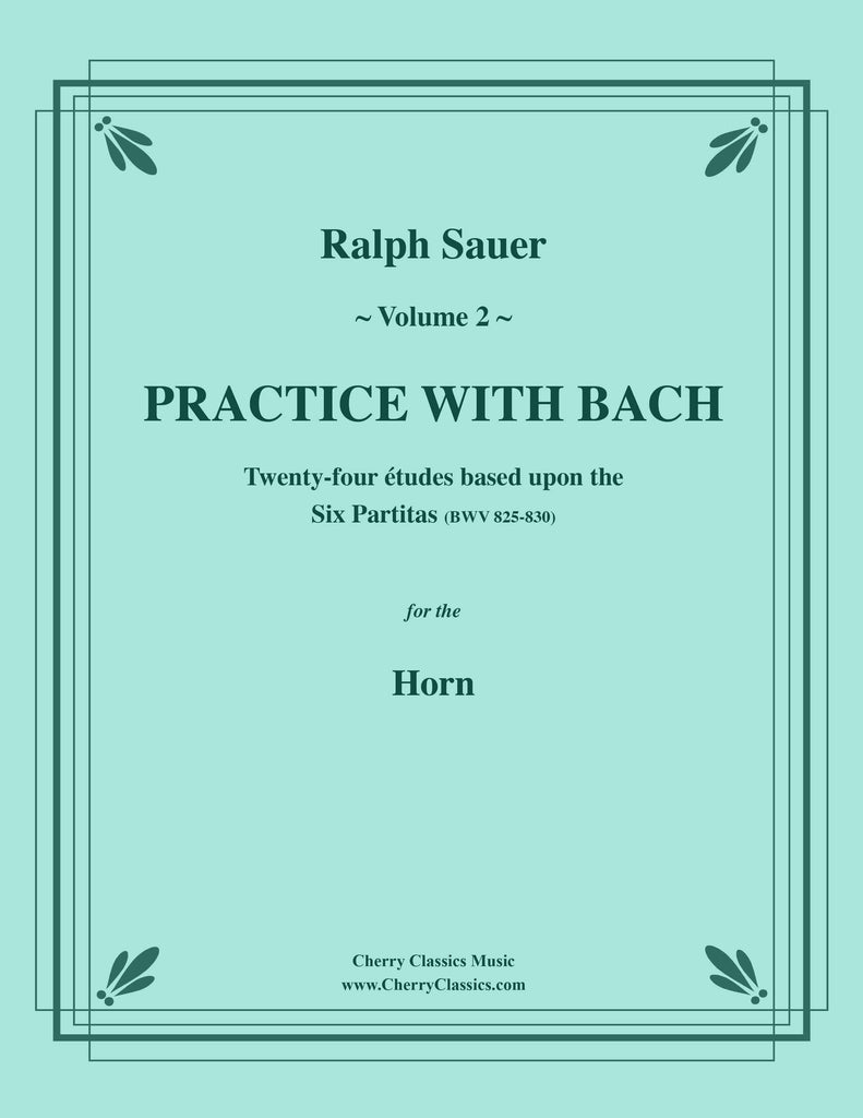 Sauer - Practice With Bach for the Horn, Volume 2