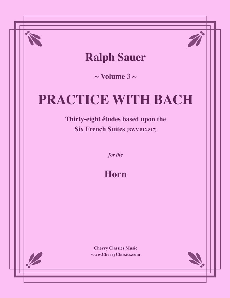 Sauer - Practice With Bach for the Horn, Volume III