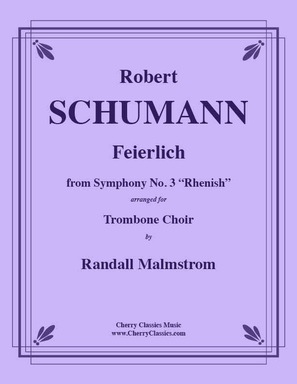 Schumann - Feierlich from "Rhenish" Symphony No. 3 for Trombone Choir