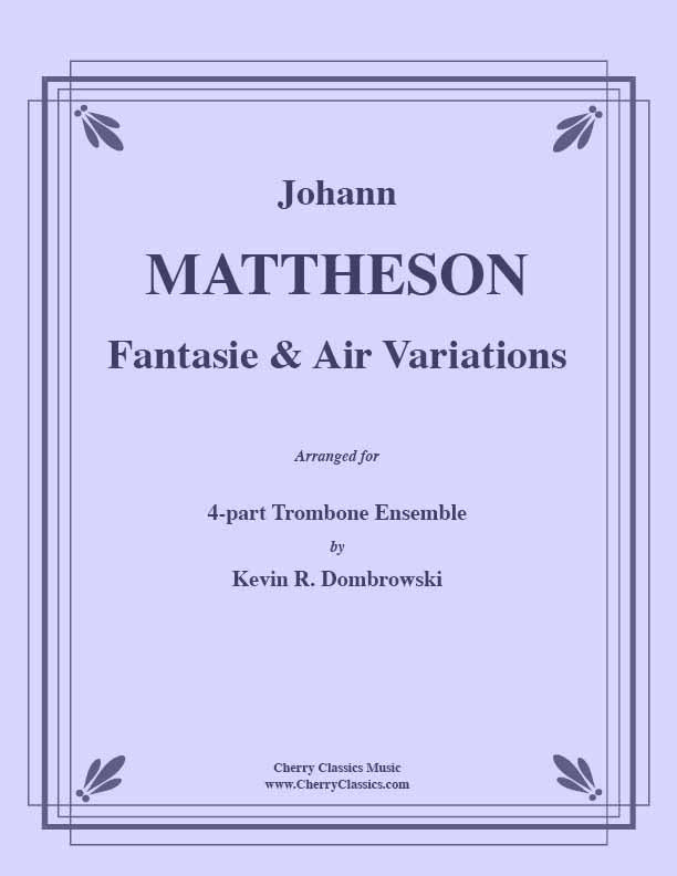 Mattheson - Fantasie and Air Variations for 4-part Trombone Ensemble
