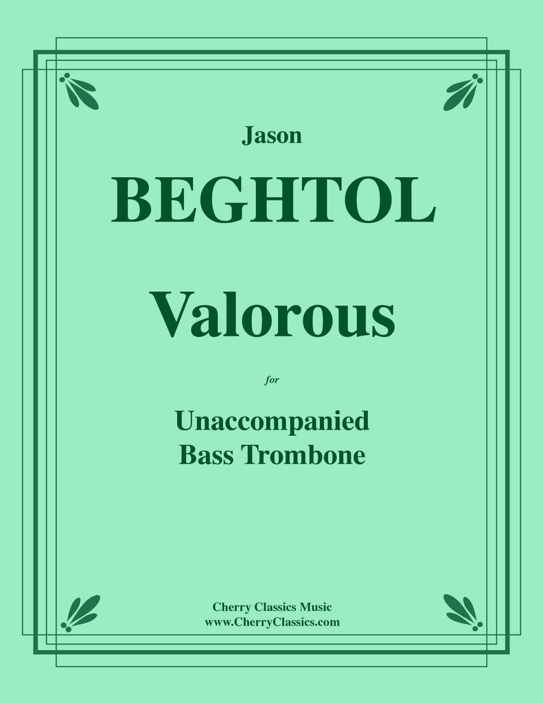 Beghtol - Valorous for Unaccompanied Bass Trombone