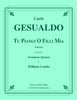 Gesualdo - Tu Piangi O Filli Mia, madrigal for Trombone Quintet