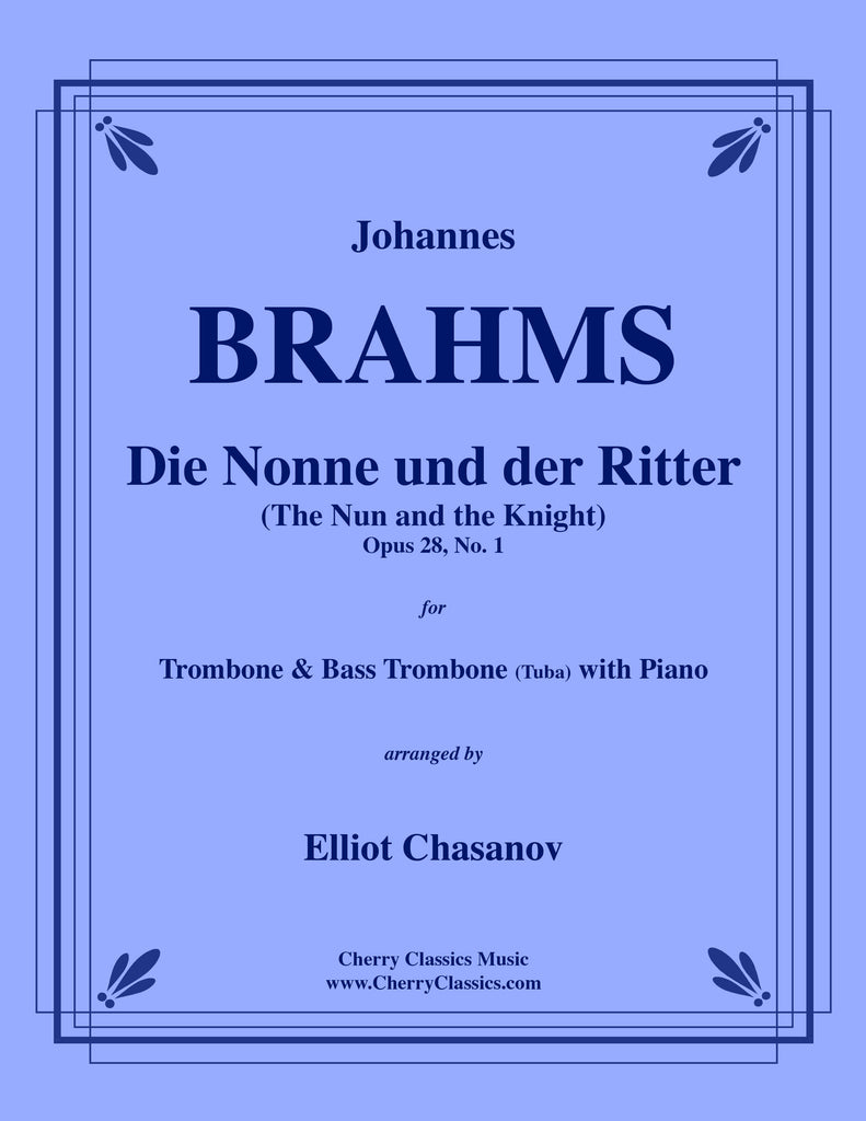 Brahms - Die Nonne und der Ritter, Opus 28, No. 1 for Trombone & Bass Trombone (Tuba) with Piano accompaniment