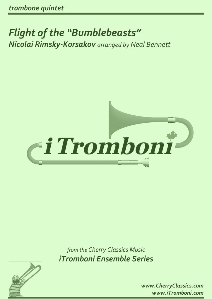 Rimsky-Korsakov - Flight of the "Bumblebeasts" for Trombone Quintet by iTromboni - Cherry Classics Music