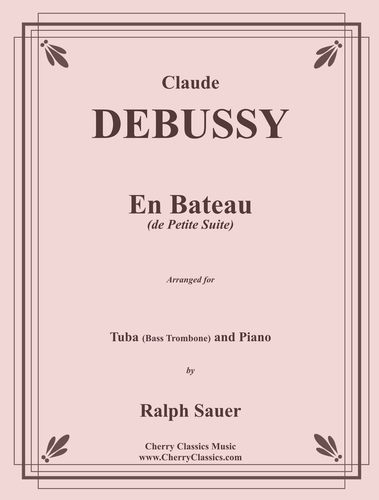 Debussy - En Bateau from Petite Suite for Tuba or Bass Trombone and Piano - Cherry Classics Music