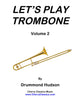 Hudson - Let's Play Trombone Method Volume 2 - Cherry Classics Music